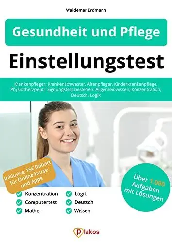 Produktbild: Einstellungstest Gesundheit und Pflege: Krankenpfleger, Krankenschwester, Altenpfleger, Kinderkrankenpflege, Physiotherapeut | Eignungstest bestehen: Allgemeinwissen, Konzentration, Deutsch, Logik