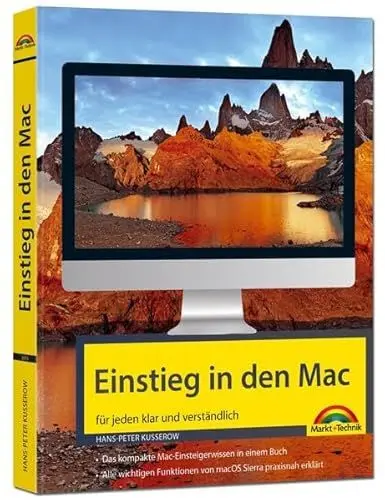 Produktbild: Einstieg in den MAC - klar und verständlich erklärt - aktuell zu macOS Sierra - für Einsteiger und Umsteiger: für jeden klar und verständlich. Das ... Funktionen von macOS Sierra praxisnah erklärt