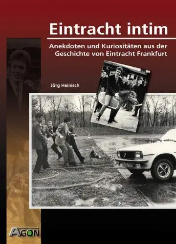 Produktbild: Eintracht intim: Anekdoten und Kuriositäten aus der Geschichte von Eintracht Frankfurt