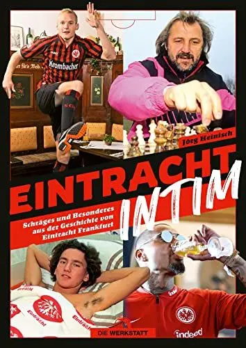 Produktbild: Eintracht intim: Schräges und Besonderes aus der Geschichte von Eintracht Frankfurt