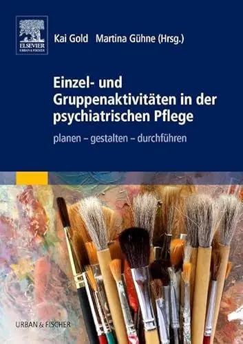 Produktbild: Einzel- und Gruppenaktivitäten in der psychiatrischen Pflege: planen - gestalten - durchführen