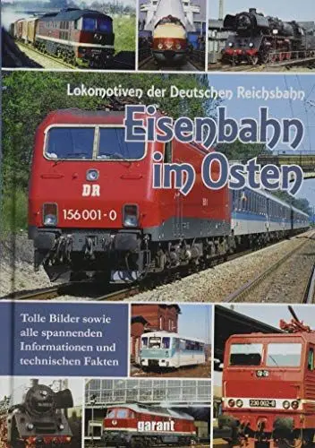 Produktbild: Eisenbahn im Osten: Lokomotiven der Deutschen Reichsbahn. Tolle Bilder sowie alle spannenden Informationen und technischen Fakten