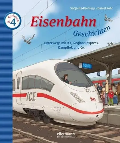 Produktbild: Eisenbahngeschichten - Unterwegs mit ICE, Regionalexpress, Dampflok und Co. (Kleine Geschichten zum Vorlesen)