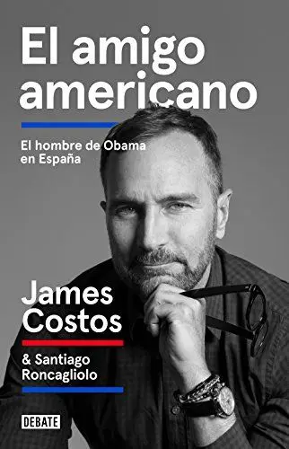 Produktbild: El amigo americano / An American Friend: El hombre de Obama en España (Biografías y Memorias)