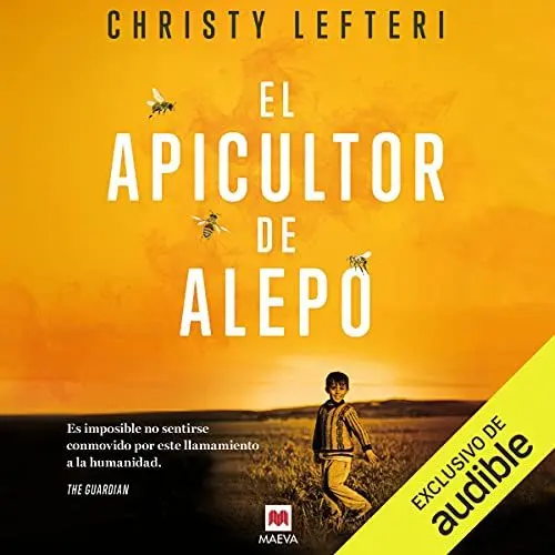 Produktbild: El apicultor de Alepo: Cada persona que se ve forzada a huir de su país tiene una historia que contar. Cada persona que está dispuesta a escucharla tiene algo valioso que aprender