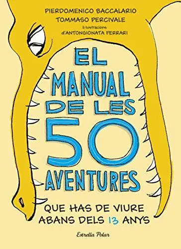 Produktbild: El manual de les 50 aventures que has de viure abans dels 13 anys : Ilustracions d'Antongionata Ferrari (Sputnik)