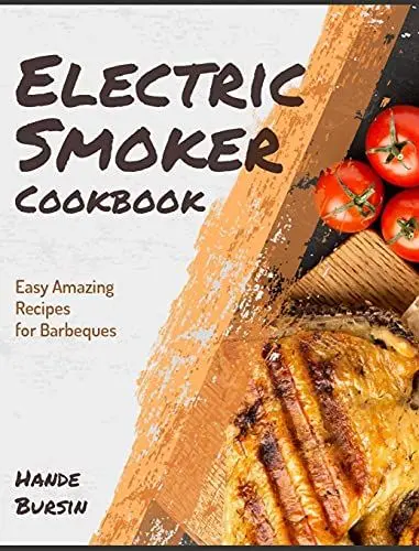 Produktbild: Electric Smoker Cookbook: Easy Amazing Recipes for Barbeques