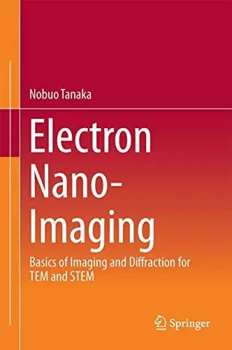 Produktbild: Electron Nano-Imaging: Basics of Imaging and Diffraction for TEM and STEM