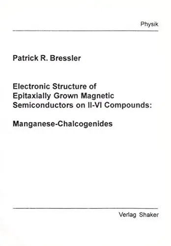 Produktbild: Electronic Structure of Epitaxially Grown Magnetic Semiconductors on II-VI Compounds - Manganese-Chalcogenides