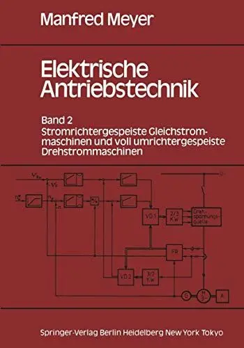 Produktbild: Elektrische Antriebstechnik: Band 2: Stromrichtergespeiste Gleichstrommaschinen Und Voll Umrichtergespeiste Drehstrommaschinen