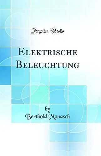 Produktbild: Elektrische Beleuchtung (Classic Reprint)