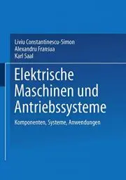 Produktbild: Elektrische Maschinen und Antriebssysteme: Komponenten, Systeme, Anwendungen