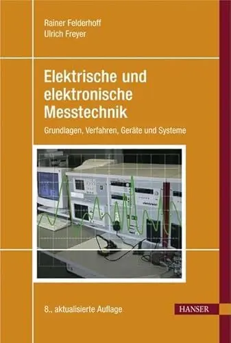 Produktbild: Elektrische und elektronische Messtechnik: Grundlagen, Verfahren, Geräte und Systeme