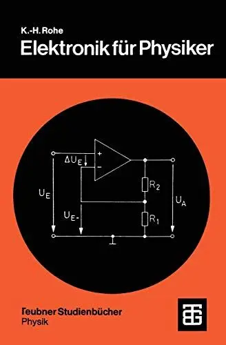 Produktbild: Elektronik für Physiker: Eine Einführung in analoge Grundschaltungen (Teubner Studienbücher Physik)
