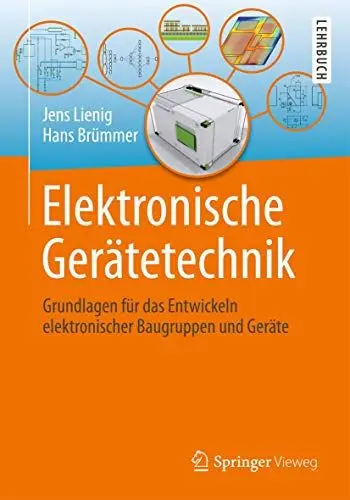 Produktbild: Elektronische Gerätetechnik: Grundlagen für das Entwickeln elektronischer Baugruppen und Geräte
