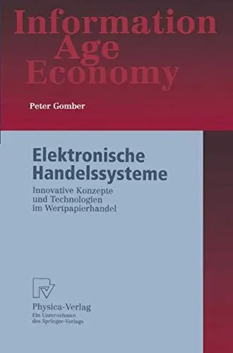 Produktbild: Elektronische Handelssysteme. Innovative Konzepte und Technologien im Wertpapierhandel (Information Age Economy)