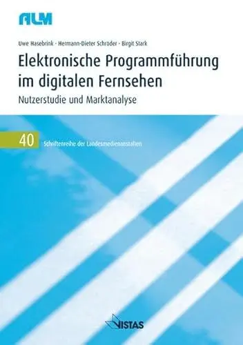 Produktbild: Elektronische Programmführung im digitalen Fernsehen: Nutzerstudie und Marktanalyse (Schriftenreihe der Landesmedienanstalten)