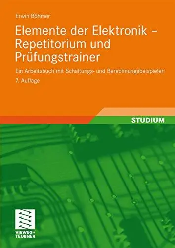 Produktbild: Elemente der Elektronik - Repetitorium und Prüfungstrainer: Ein Arbeitsbuch mit Schaltungs- und Berechnungsbeispielen (German Edition)