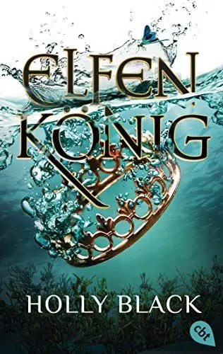 Produktbild: ELFENKÖNIG: Die Elfenkrone-Reihe 02 - Ein unwiderstehliches Fantasy-Epos