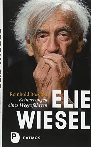 Produktbild: Elie Wiesel - ein Leben gegen das Vergessen: Erinnerungen eines Weggefährten