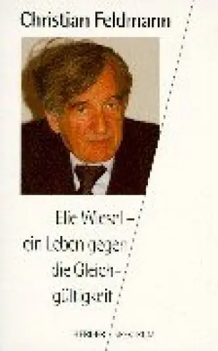 Produktbild: Elie Wiesel, ein Leben gegen die Gleichgültigkeit