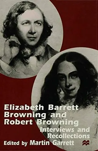 Produktbild: Elizabeth Barrett Browning and Robert Browning: Interviews and Recollections