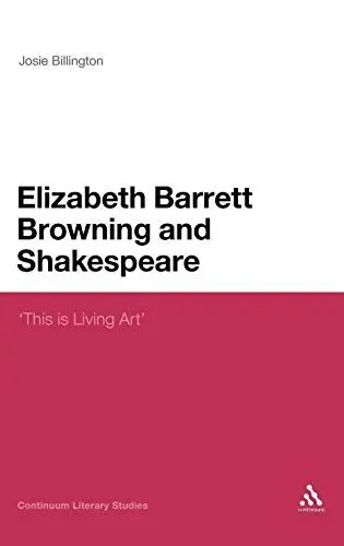 Produktbild: Elizabeth Barrett Browning and Shakespeare: This is Living Art' (Continuum Literary Studies)