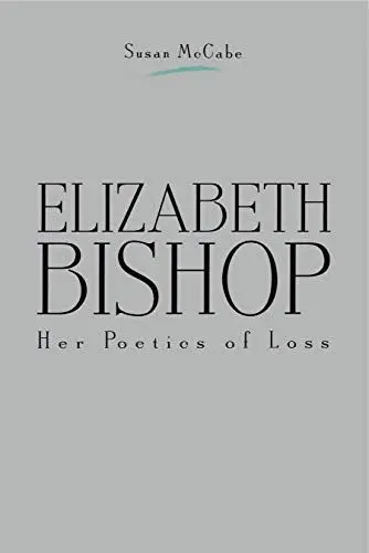 Produktbild: Elizabeth Bishop: Her Poetics of Loss