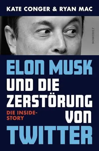 Produktbild: Elon Musk und die Zerstörung von Twitter: Die Inside-Story | Die deutsche Ausgabe von «Character Limit»