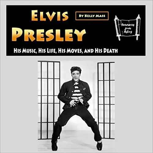 Produktbild: Elvis Presley: His Music, His Life, His Moves, and His Death