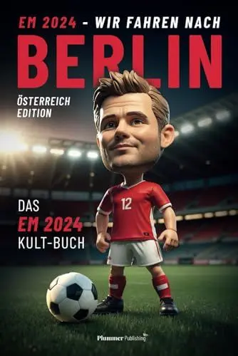 Produktbild: EM 2024: Wir fahren nach Berlin (ÖSTERREICH EDITION) - Das ultimative Fanbuch zur Fußball-Europameisterschaft mit humorvollen Team-Illustrationen, Analysen, Spielplan und Fun Facts