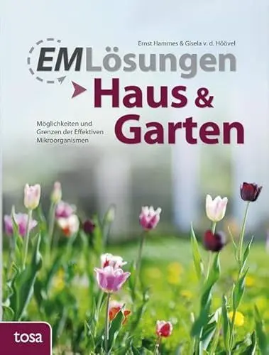 Produktbild: EM Lösungen - Haus & Garten: Möglichkeiten und Grenzen der Effektiven Mikroorganismen