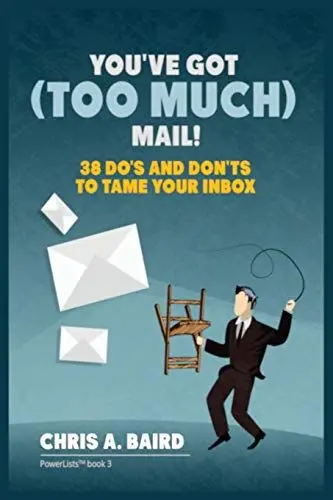 Produktbild: Email: You've Got (Too Much) Mail! 38 Do's and Don'ts to Tame Your Inbox