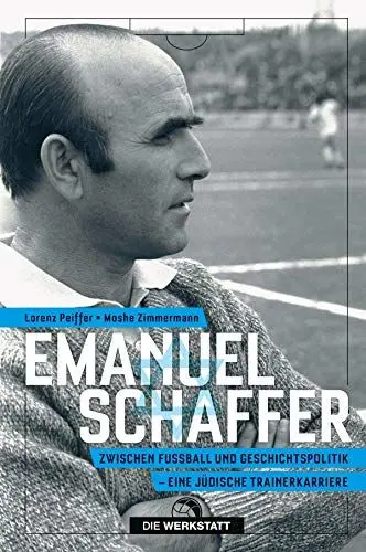 Produktbild: Emanuel Schaffer: Zwischen Fußball und Geschichtspolitik - eine jüdische Trainerkarriere