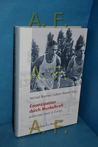 Produktbild: Emanzipation durch Muskelkraft: Juden und Sport in Europa (Jüdische Religion, Geschichte und Kultur (JRGK), Band 3)