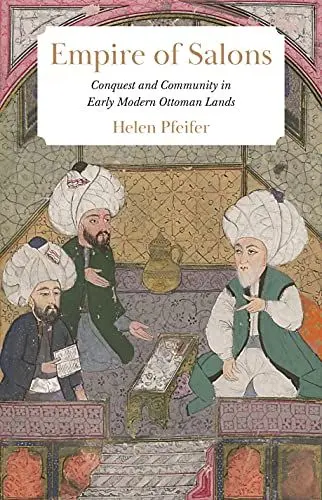 Produktbild: Empire of Salons: Conquest and Community in Early Modern Ottoman Lands