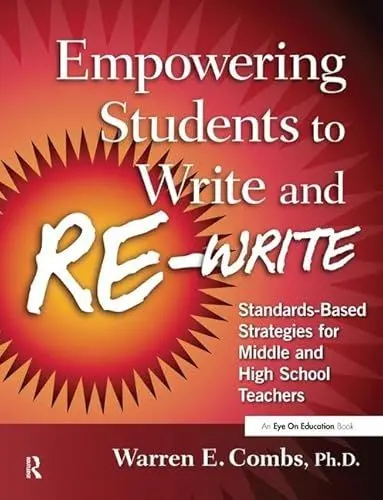 Produktbild: Empowering Students to Write and Re-write: Standards-Based Strategies for Middle and High School Teachers