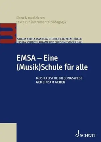 Produktbild: EMSA – Eine (Musik)Schule für alle: Musikalische Bildungswege gemeinsam gehen (üben & musizieren – texte zur instrumentalpädagogik)