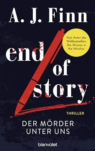 Produktbild: End of Story - Der Mörder unter uns: Thriller - Nach dem Welterfolg „The Woman in the Window“ nun der neue spannende Thriller des Bestsellerautors
