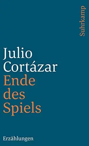 Produktbild: Ende des Spiels: Erzählungen. Aus dem Spanischen von Wolfgang Promies (suhrkamp taschenbuch)