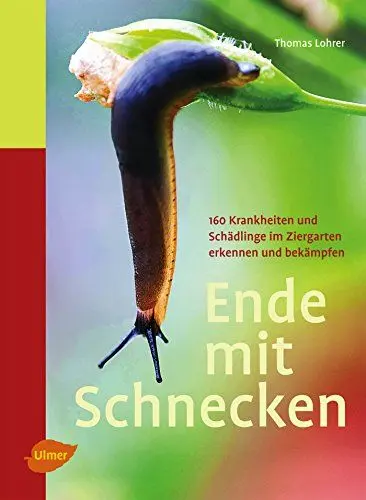 Produktbild: Ende mit Schnecken: 160 Krankheiten und Schädlinge im Ziergarten erkennen und bekämpfen