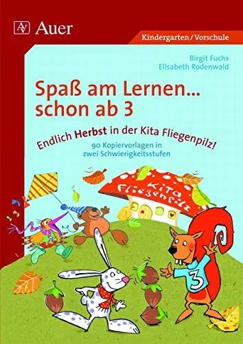 Produktbild: Endlich Herbst in der Kita Fliegenpilz!: Grundlagen für erfolgreiches Lernen bei allen Kindern von 3-6 schaffen, 2 Schwierigkeitsstufen (Kindergarten) (Spaß am Lernen ... schon ab 3)