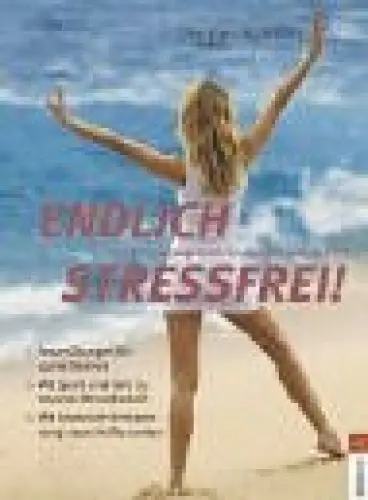 Produktbild: Endlich Stressfrei!: Das Fitnessprogramm für mehr Lebensqualität. Powerübungen für starke Nerven. Mit Sport und Tanz zu besserer Belastbarkeit. Mit bewusster Entspannung neue Kräfte tanken