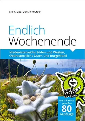 Produktbild: Endlich Wochenende 2: Niederösterreichs Süden und Westen, Oberösterreichs Osten und Burgenland