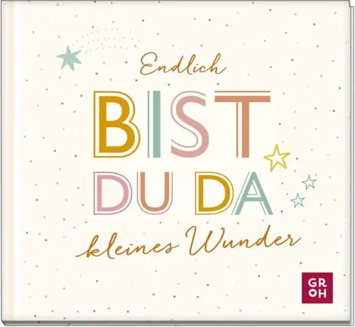Produktbild: Endlich bist du da, kleines Wunder: Kleines Geschenkbuch für frischgebackene Eltern | Liebevolle Gestaltung und gute Wünsche zur Geburt (Geschenke für frischgebackene Mütter)