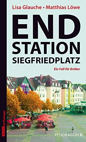 Produktbild: Endstation Siegfriedplatz: Ein Fall für Bröker: Ein Fall für Bröker: Band 3