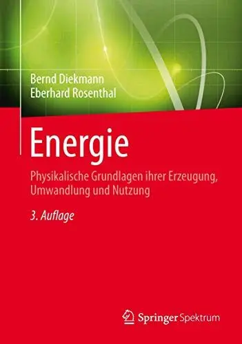 Produktbild: Energie: Physikalische Grundlagen ihrer Erzeugung, Umwandlung und Nutzung