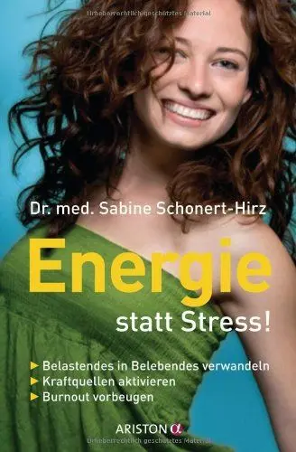 Produktbild: Energie statt Stress!: Belastendes in Belebendes verwandeln. Kraftquellen aktivieren. - Burnout vorbeugen -