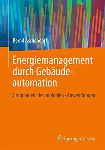 Produktbild: Energiemanagement durch Gebäudeautomation: Grundlagen - Technologien - Anwendungen
