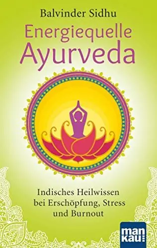 Produktbild: Energiequelle Ayurveda: Indisches Heilwissen bei Erschöpfung, Stress und Burnout